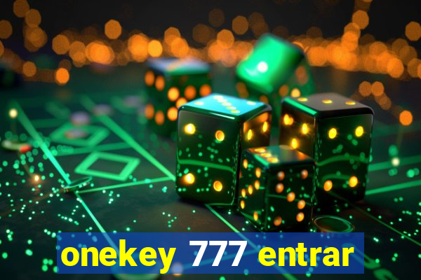 onekey 777 entrar